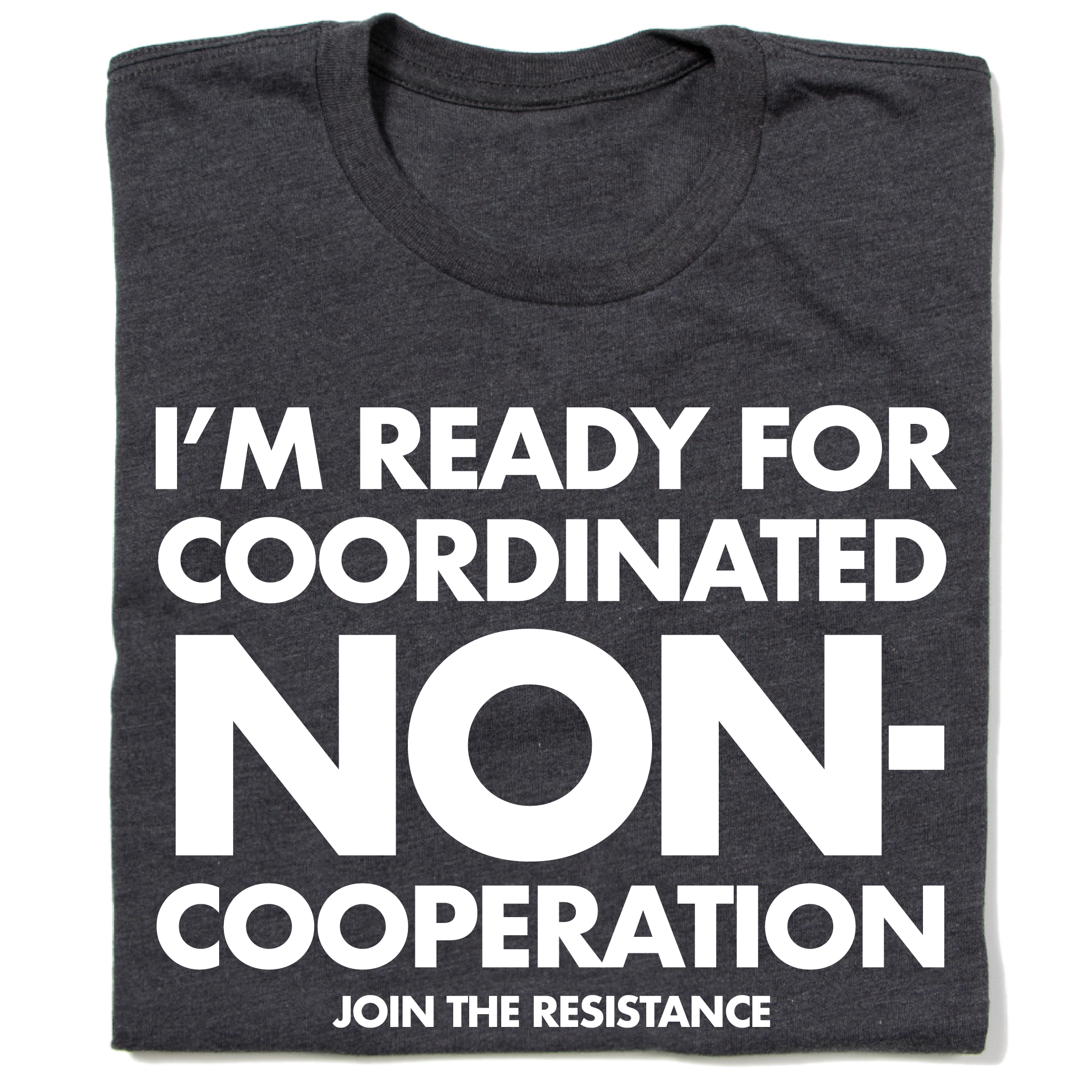 Coordinated Non-Cooperation T-shirt