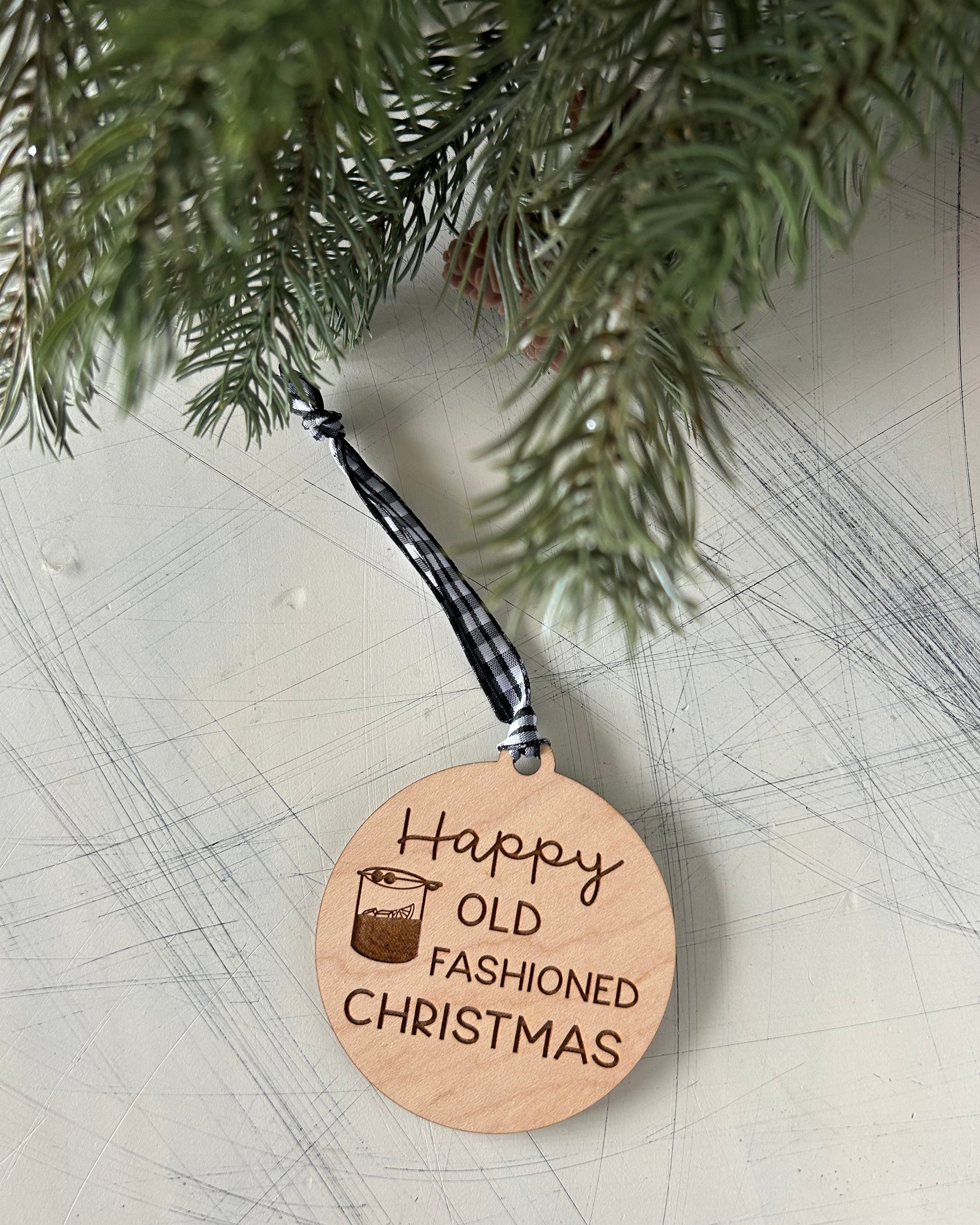 Happy Old Fashioned Christmas maple ornament