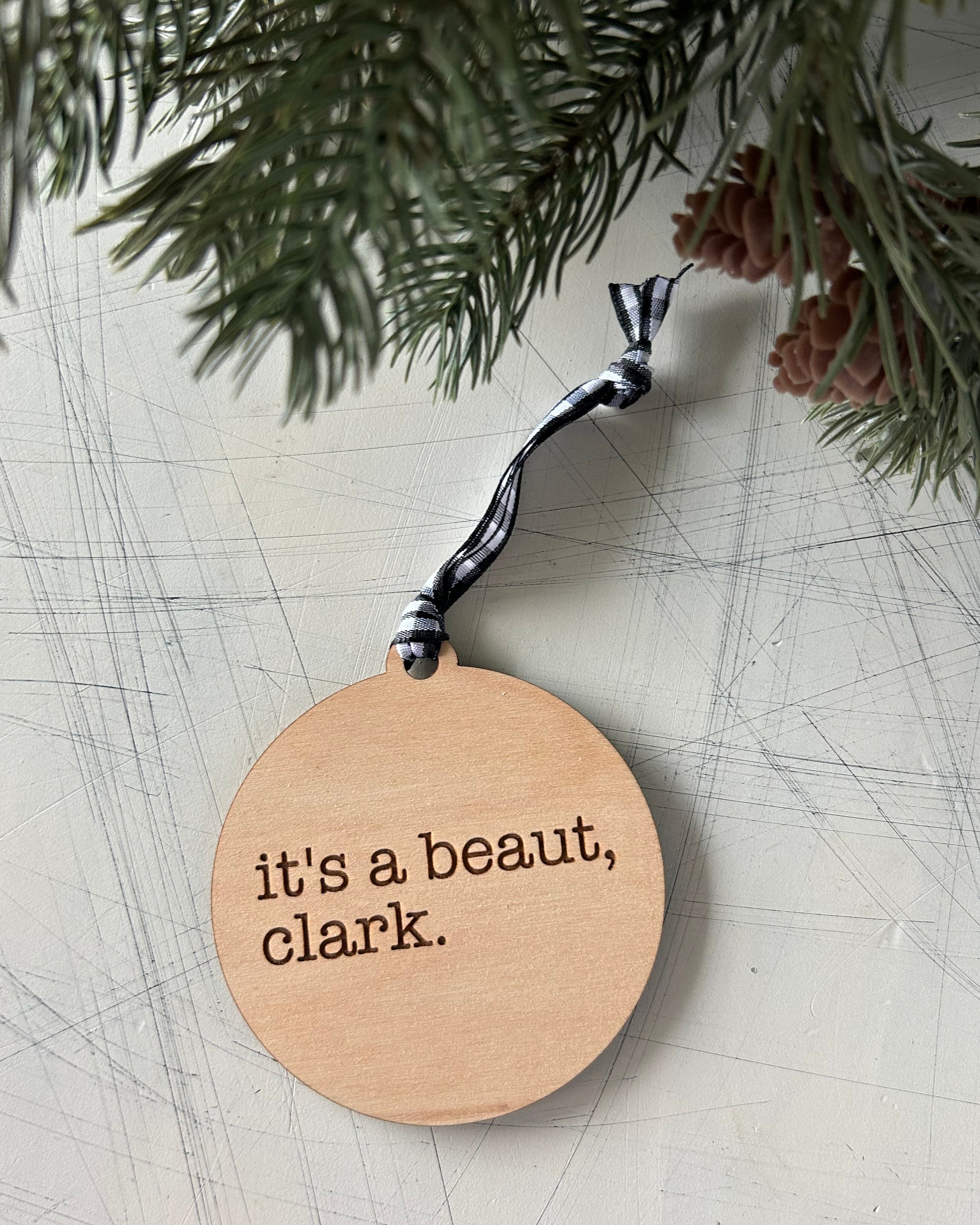 It’s a beaut, Clark - 3 inch ornament