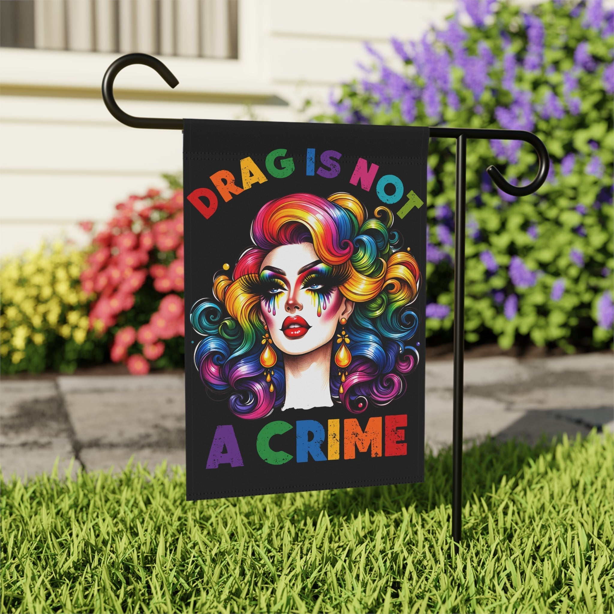 Bespattered Facade Rainbow Drag Is Not a Crime Diva Garden Flag