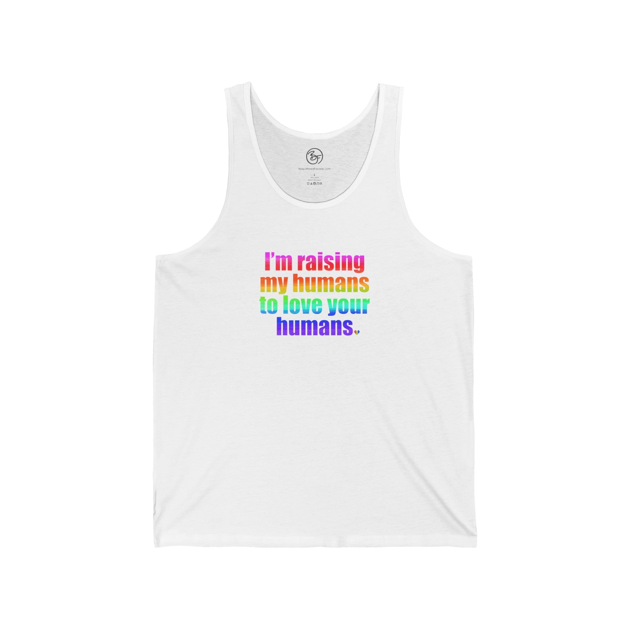 Bespattered Facade Raising My Humans to Love All Humans Unisex Jersey Tank