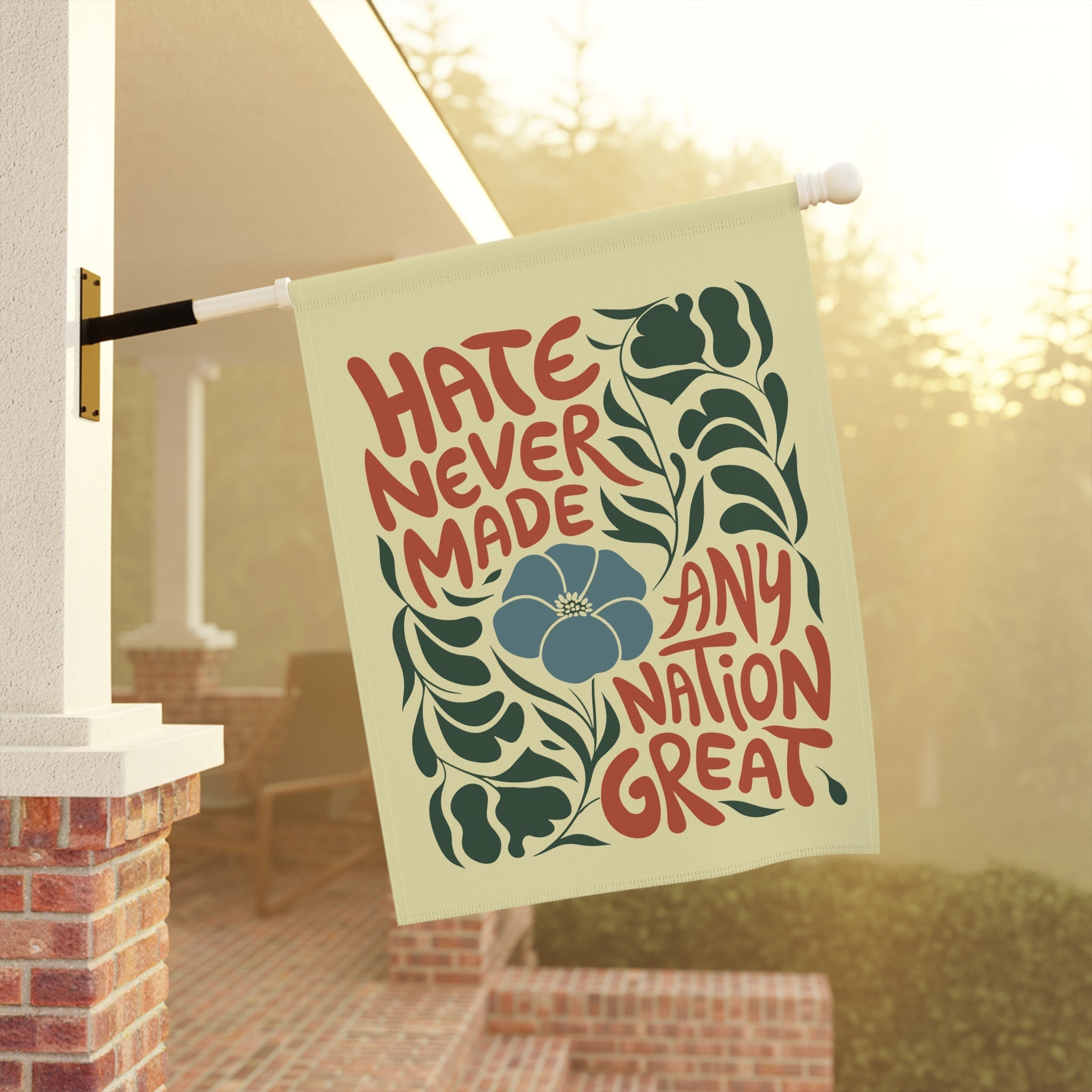 Hate Never Made Any Nation Great Garden Flag
