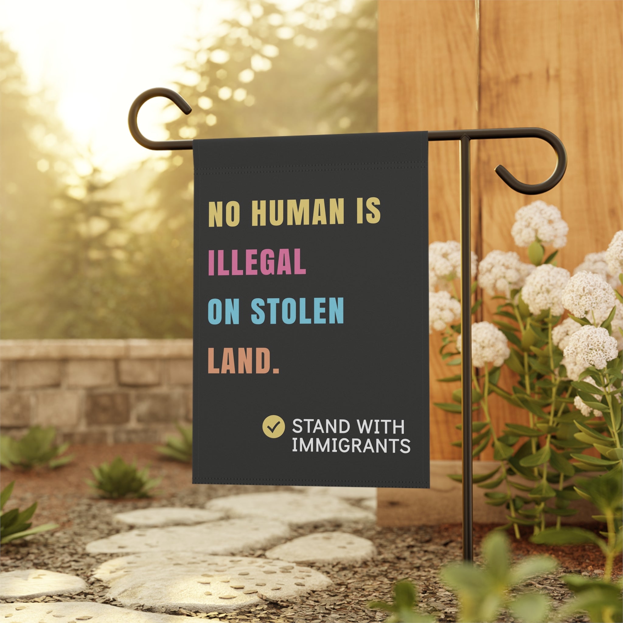 No Human is Illegal on Stolen Land Garden Flag
