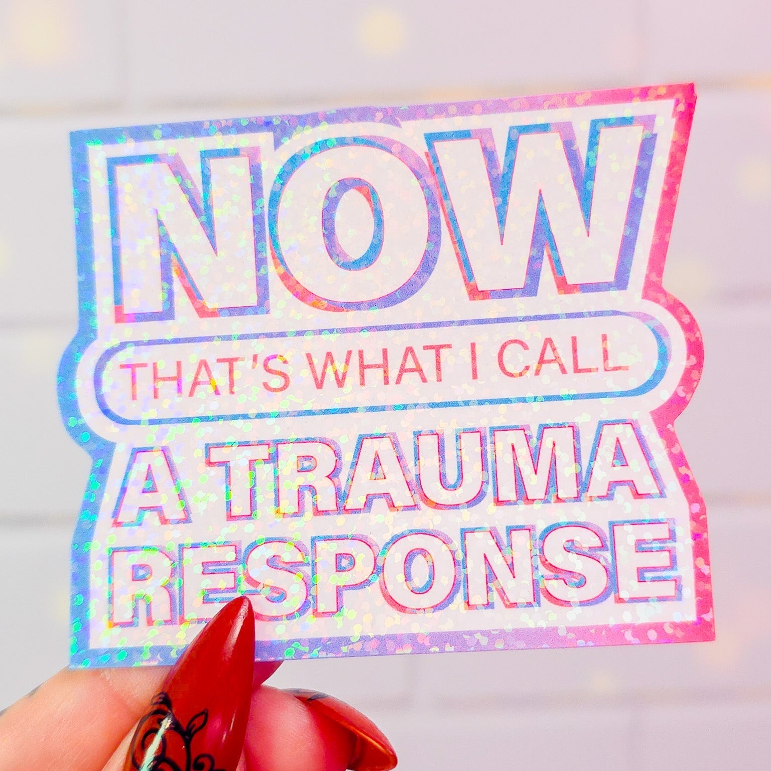NOW that's what I call A TRAUMA RESPONSE sticker, 3.1 x 2.5 in.