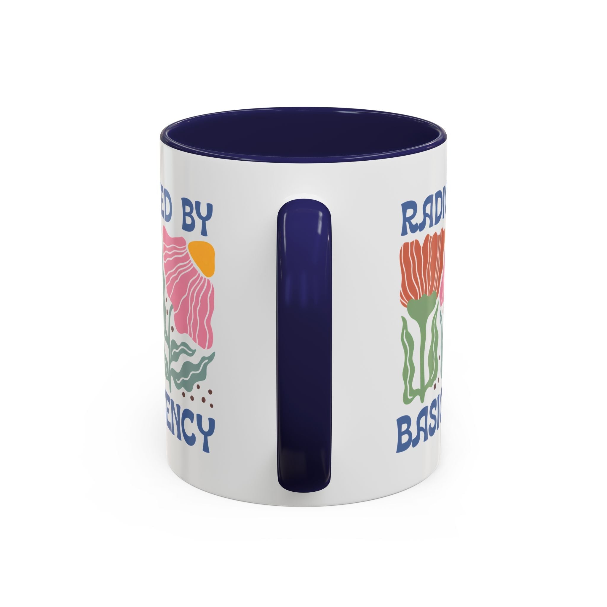 Radicalized by Basic Decency - Floral Coffee Mug