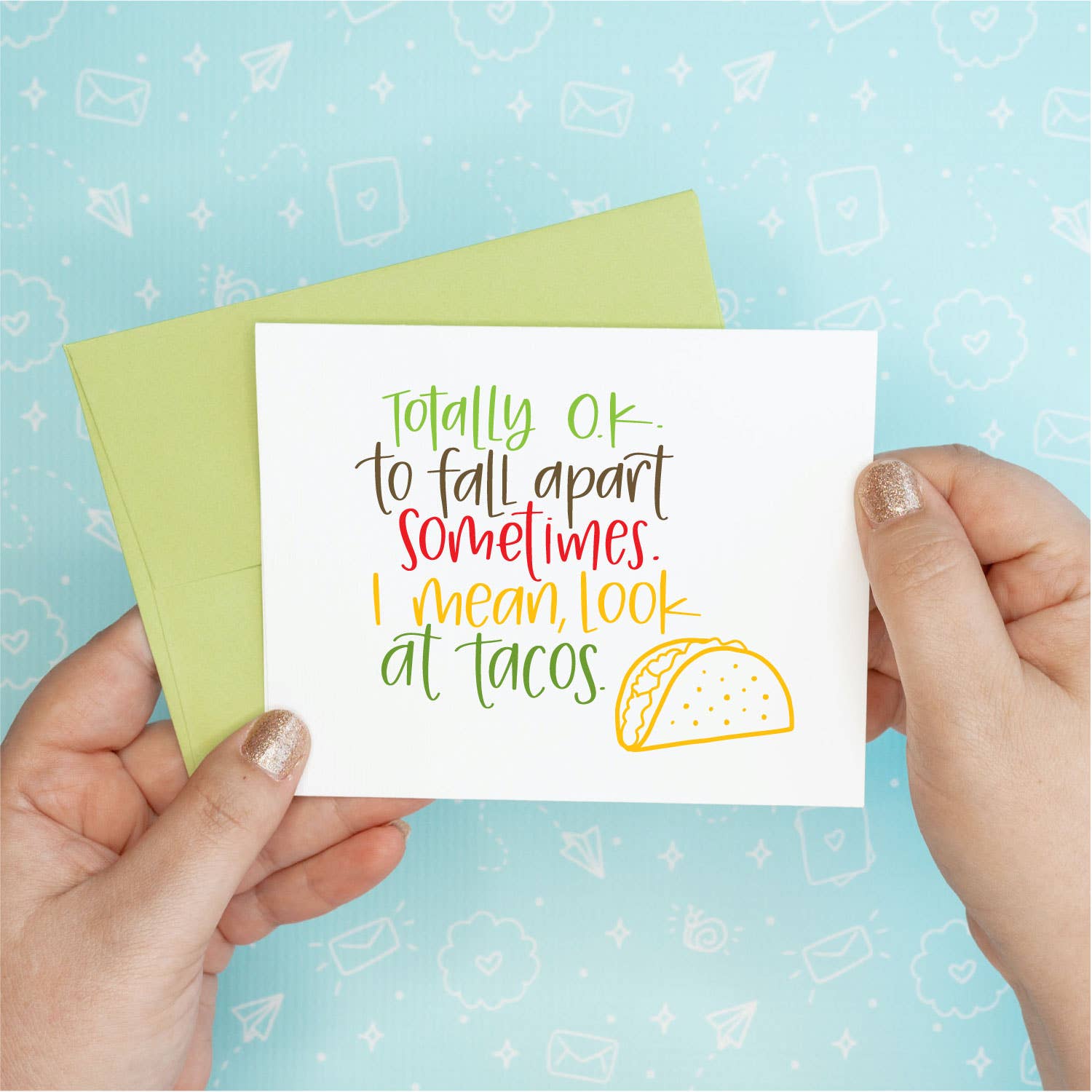 Tacos Fall Apart Funny Greeting Card