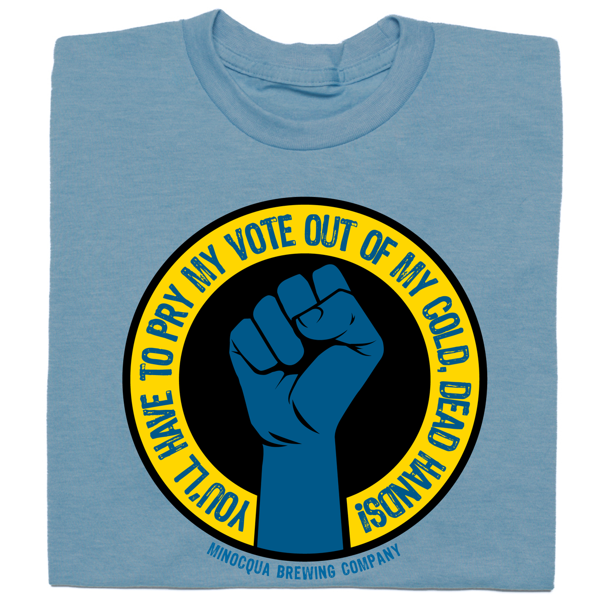 You'll Have to Pry My Vote Out of My Cold Dead Hands T-shirt