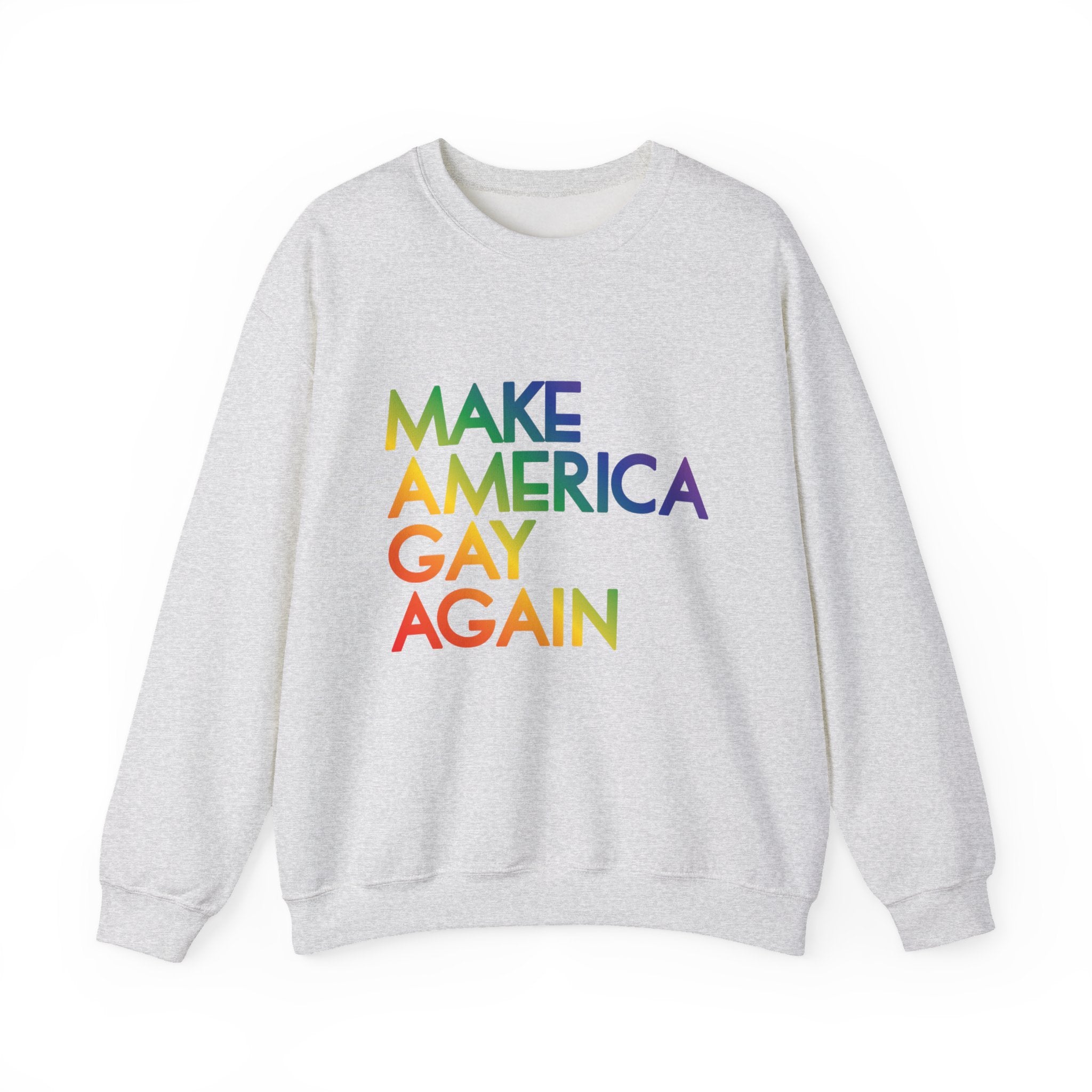 Make America Gay Again LGBT Pride Sweatshirt