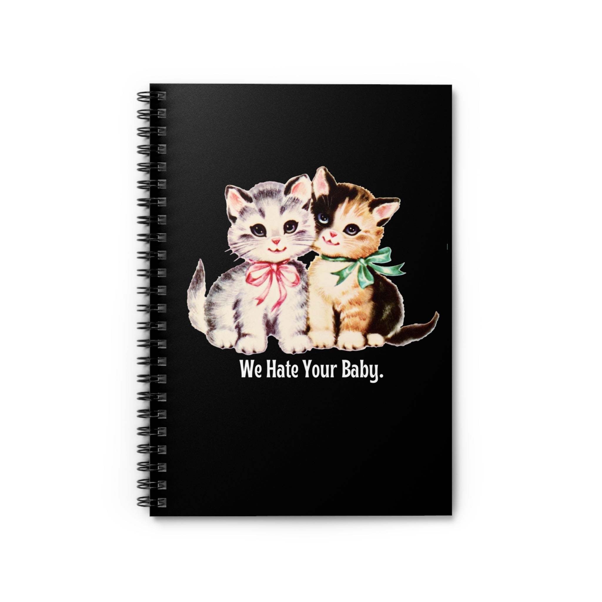 We Hate You Kitties Spiral Notebook - Ruled Line