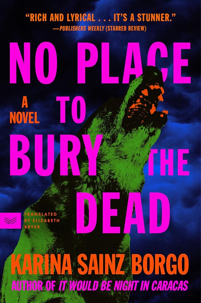 No Place to Bury the Dead: A Novel by Karina Sainz Borgo, Elizabeth Bryer