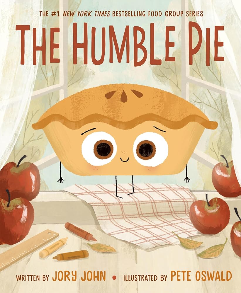The Humble Pie (The Food Group) by Jory John, Pete Oswald
