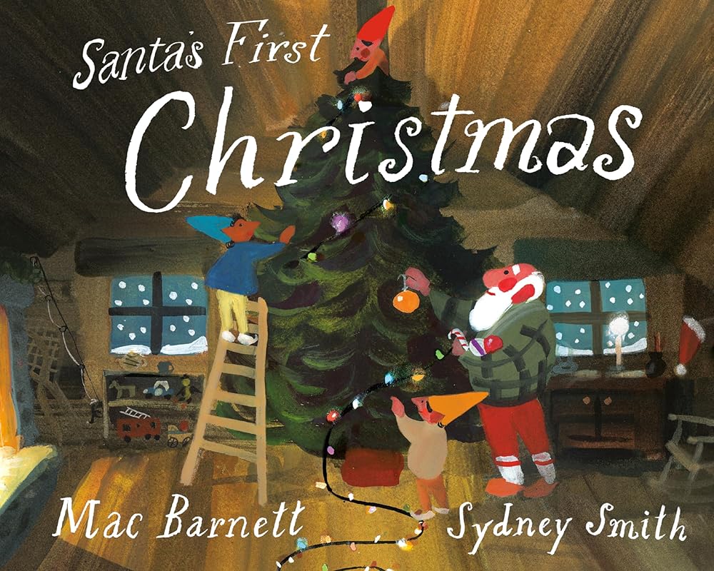 Santa's First Christmas by Mac Barnett, Sydney Smith