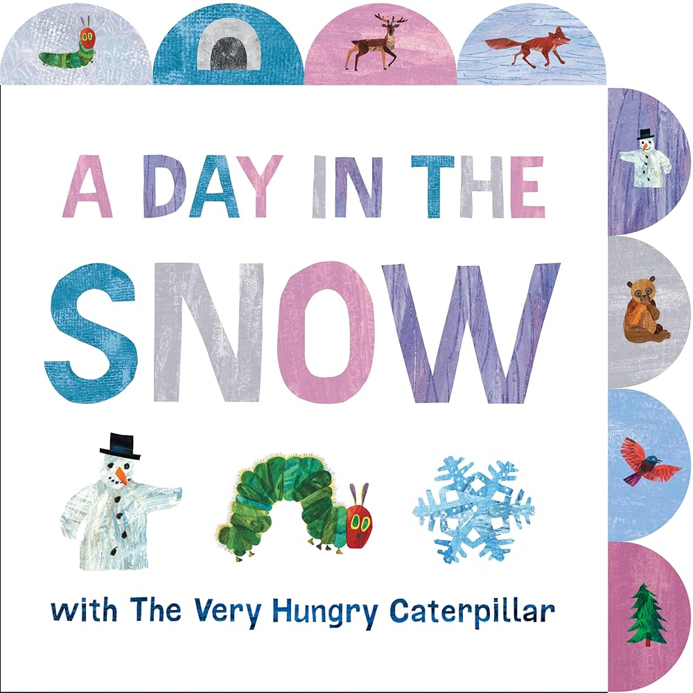 A Day in the Snow with The Very Hungry Caterpillar: A Tabbed Board Book by Eric Carle