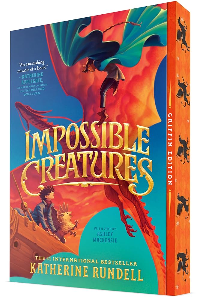 Impossible Creatures by Katherine Rundell, Ashley Mackenzie