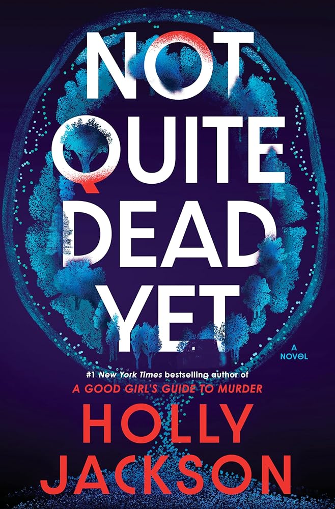 Not Quite Dead Yet: A Novel by Holly Jackson (SIGNED)