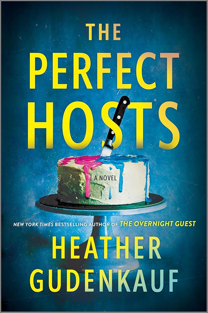 The Perfect Hosts: A Novel by Heather Gudenkauf