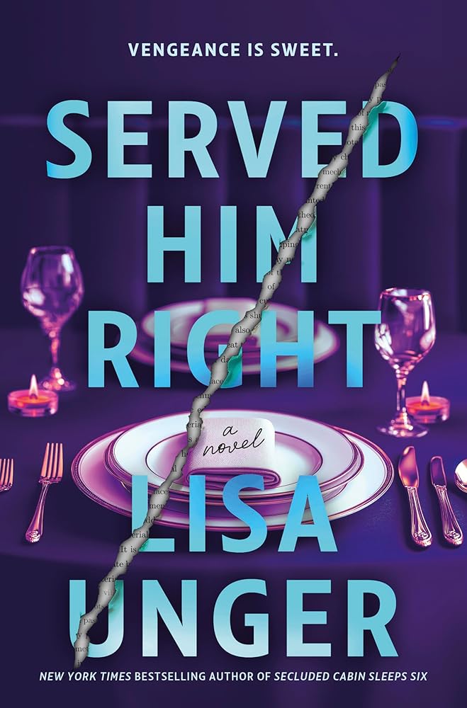 PRE-ORDER: Served Him Right: A Novel by Lisa Unger (SIGNED BOOK PLATES)