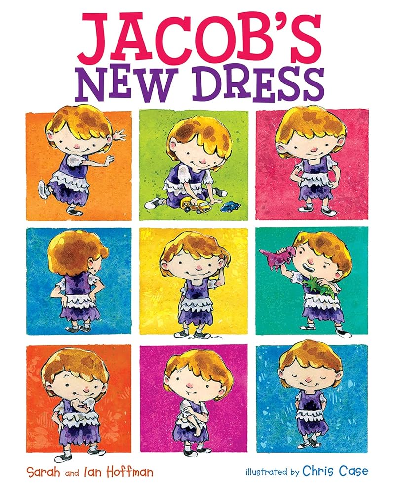 Jacob's New Dress by Sarah Hoffman, Ian Hoffman, Chris Case