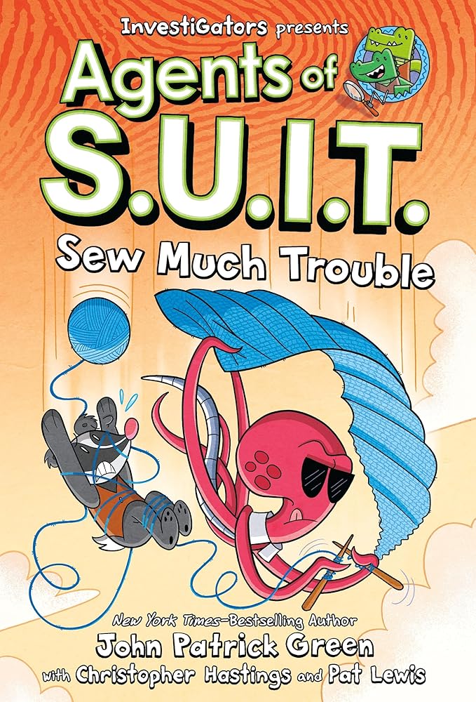 Investigators: Agents of S.U.I.T.: Sew Much Trouble by John Patrick Green, Christopher Hastings, Pat Lewis