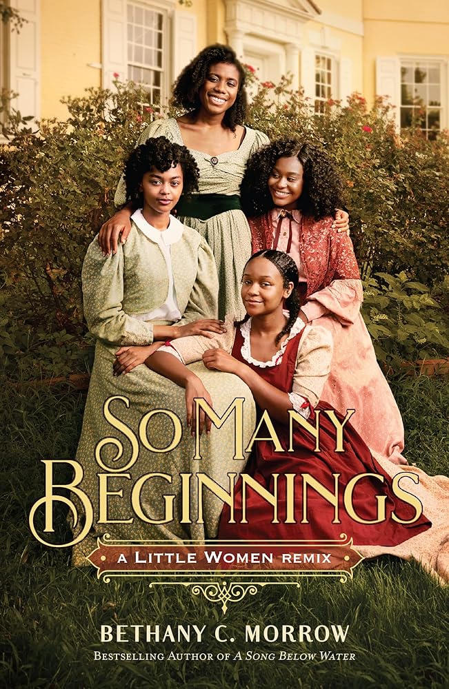 So Many Beginnings: A Little Women Remix (Remixed Classics, 2) by Bethany C Morrow