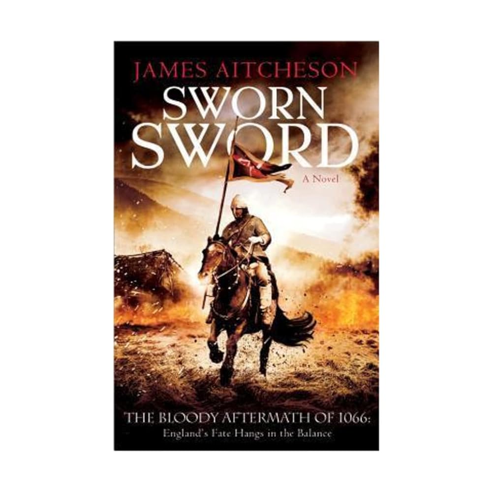 Sworn Sword: A Novel by James Aitcheson