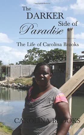 The Darker Side of Paradise: The Life of Carolina Brooks by Carolina Brooks