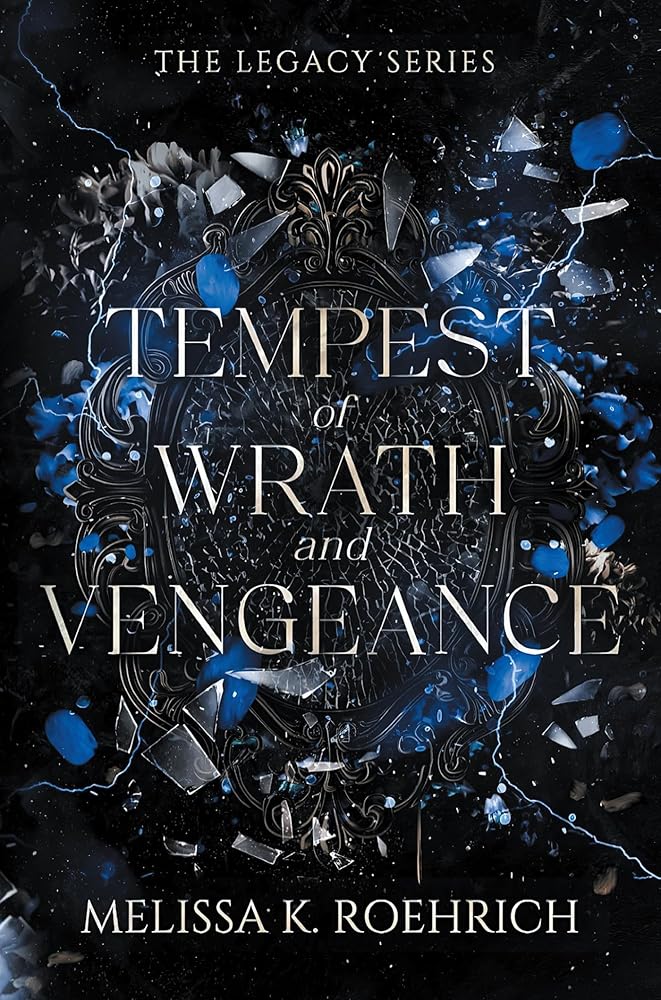 Tempest of Wrath and Vengeance (The Legacy) by Melissa K. Roehrich