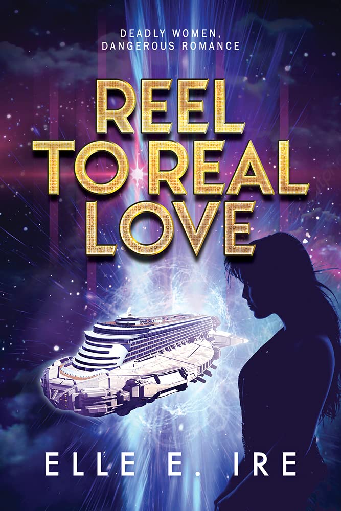 Reel to Real Love by Elle E Ire