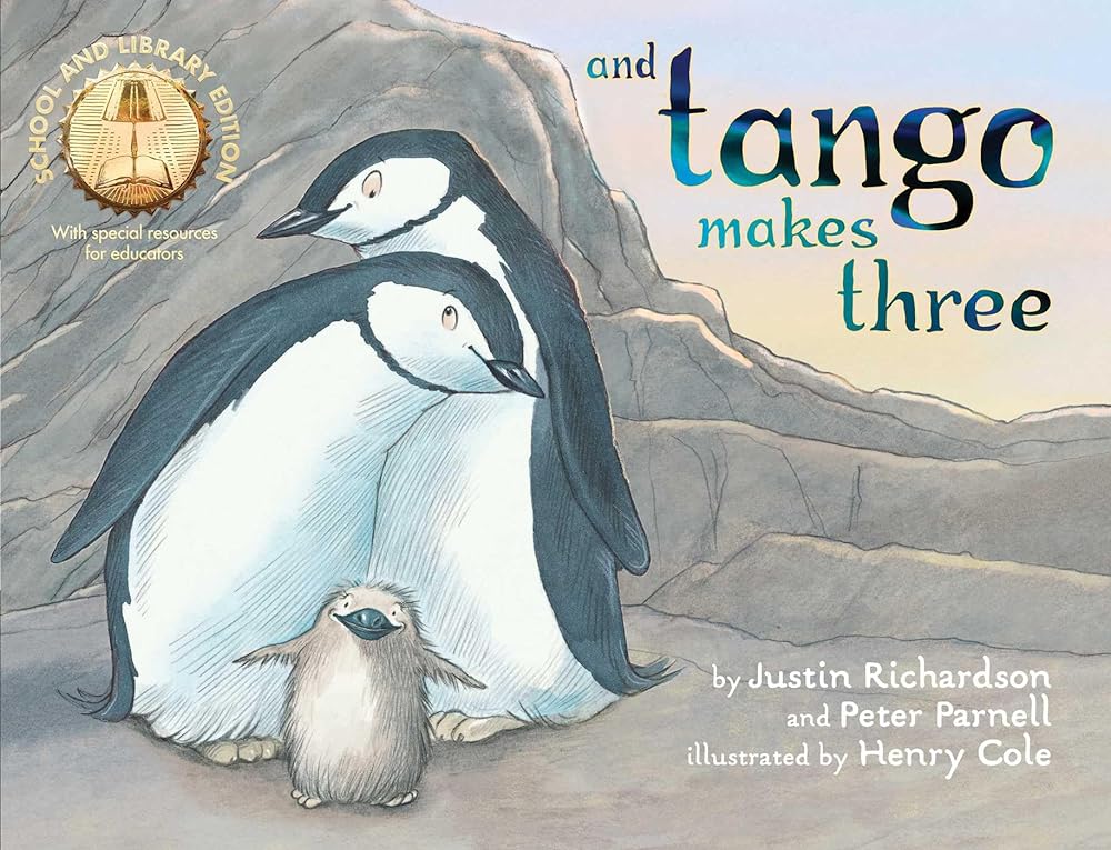 And Tango Makes Three (School and Library Edition) by Justin Richardson, Peter Parnell, Henry Cole, Eliot Schrefer