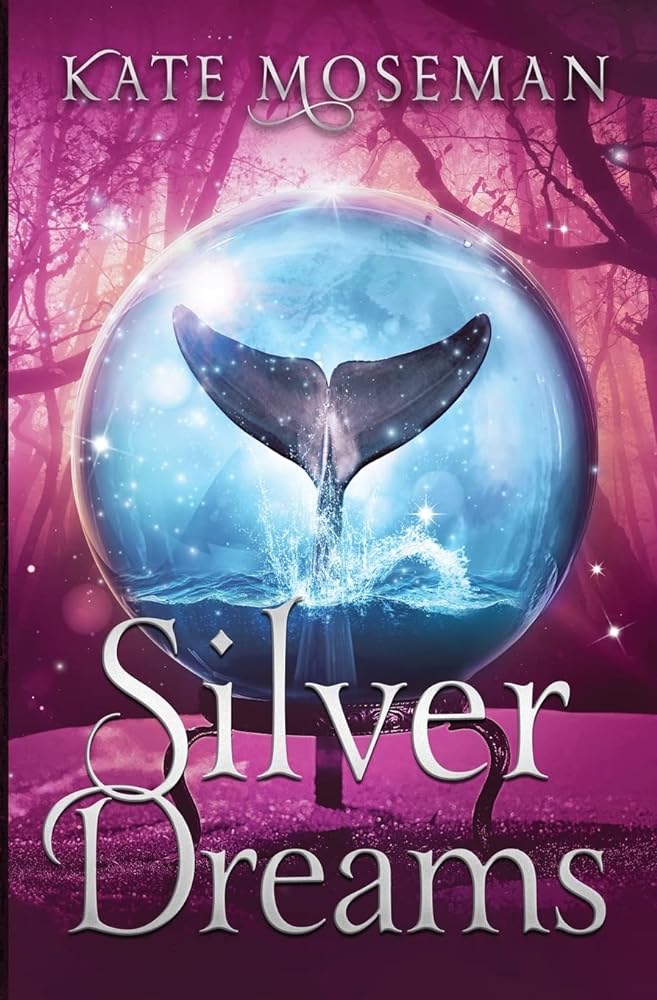 Silver Dreams: A Paranormal Women's Fiction Novel (Midlife Elementals) by Kate Moseman