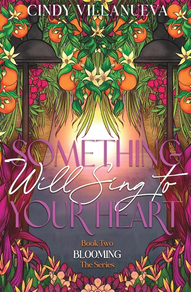 Something Will Sing to Your Heart by Cindy Villanueva