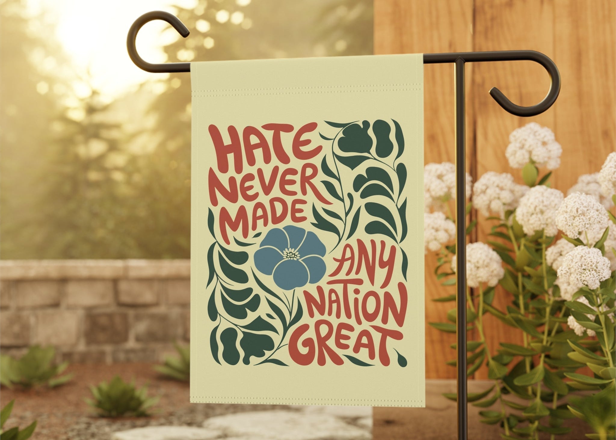Hate Never Made Any Nation Great Garden Flag