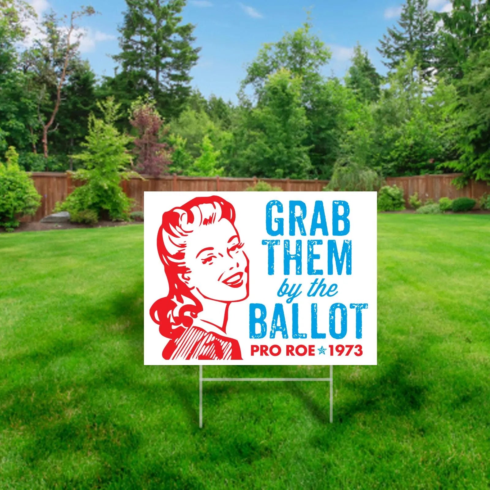 Grab Them by the Ballot Sign, Pro Roe Yard Sign