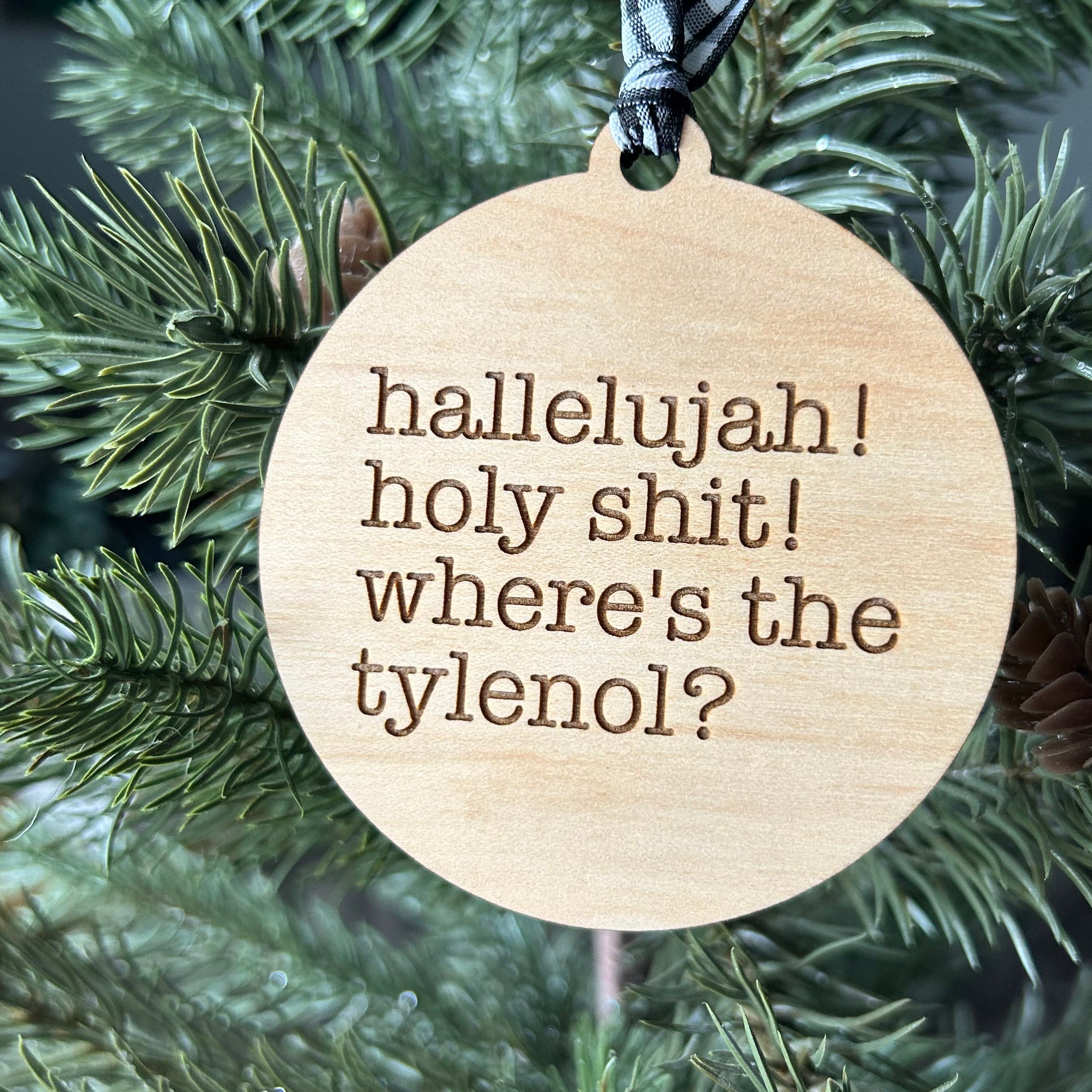 Hallelujah! Holy shit! Where’s the Tylenol? - 3 inch ornament
