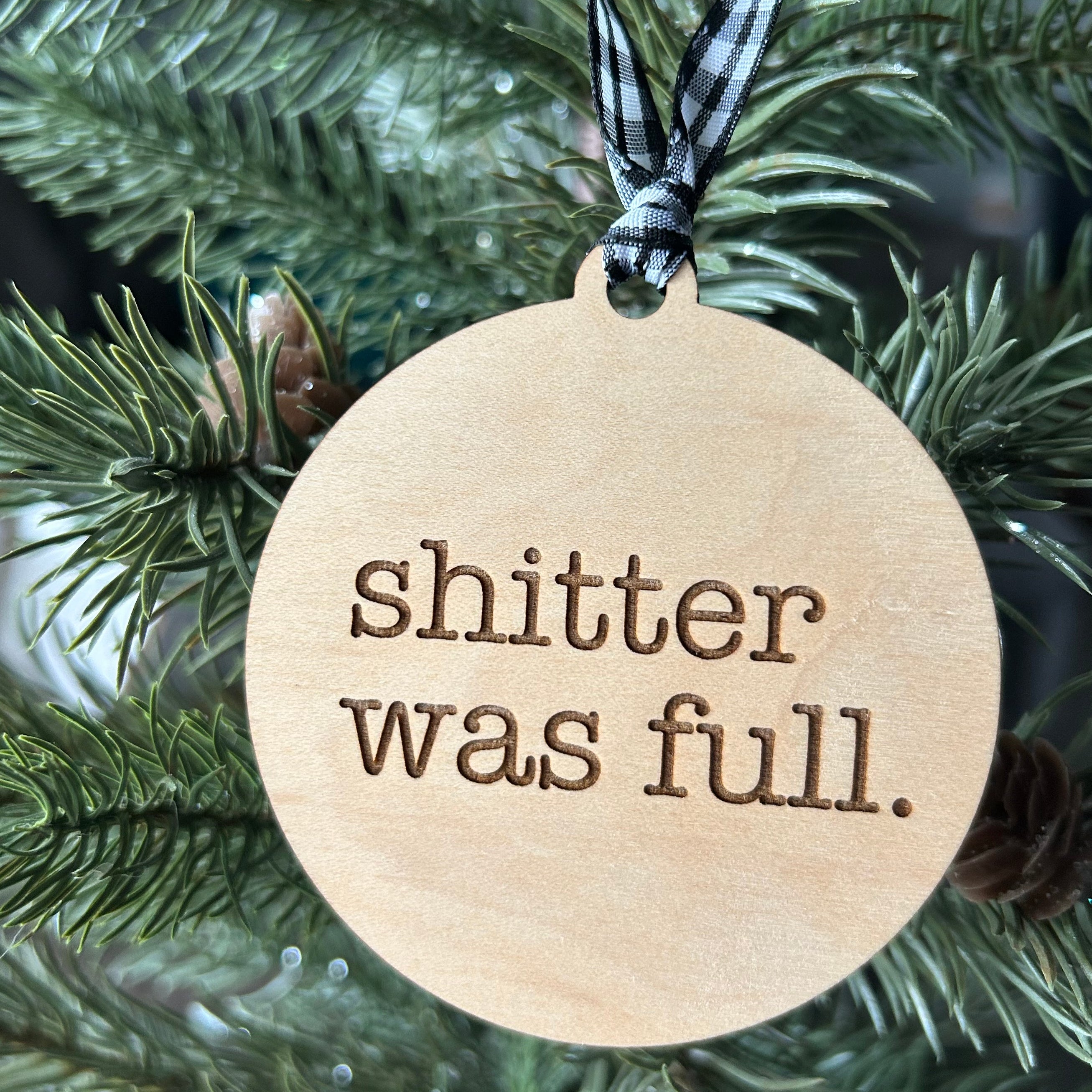 Shitter was full - 3 inch ornament