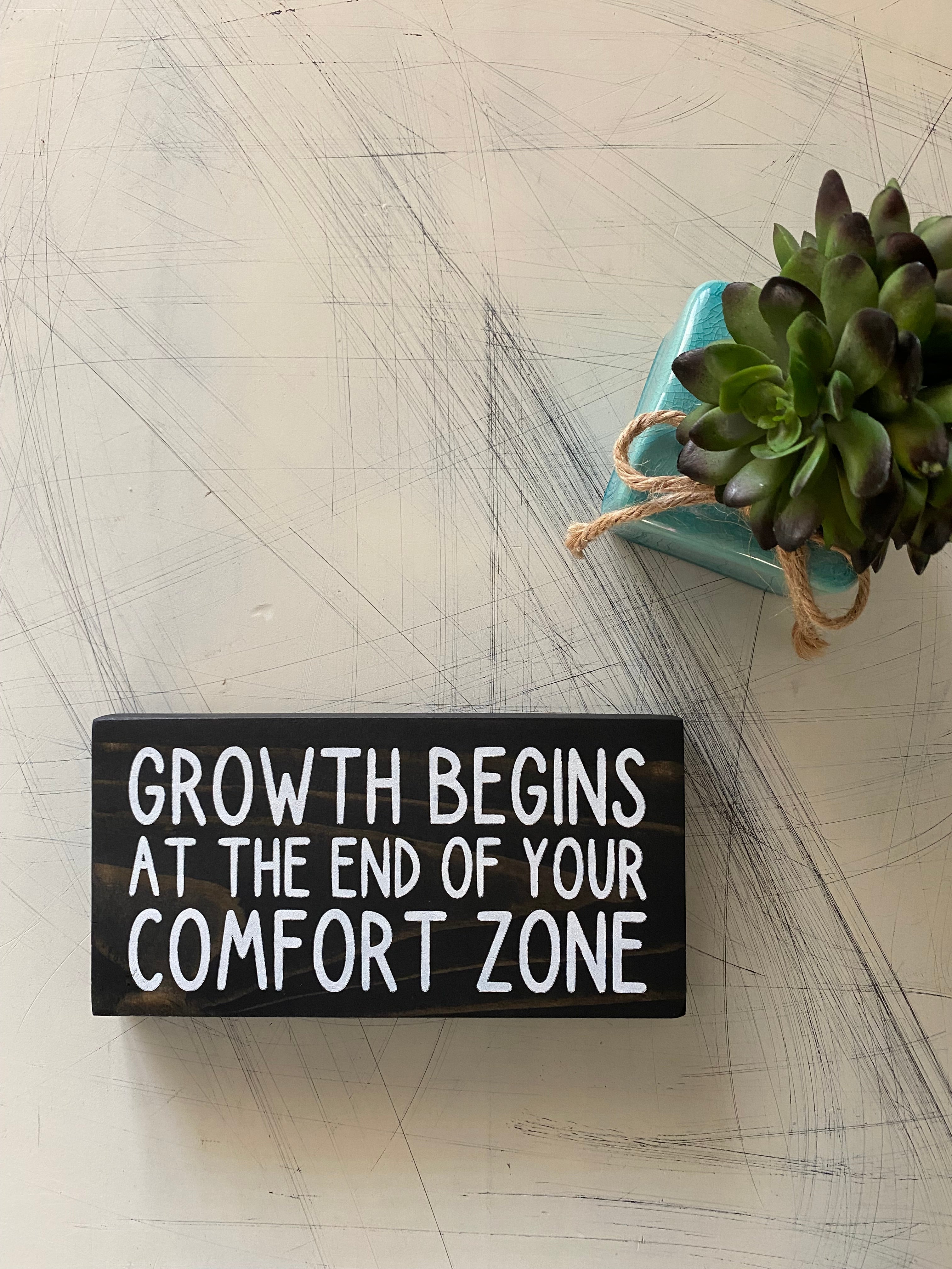 Growth begins at the end of your comfort zone