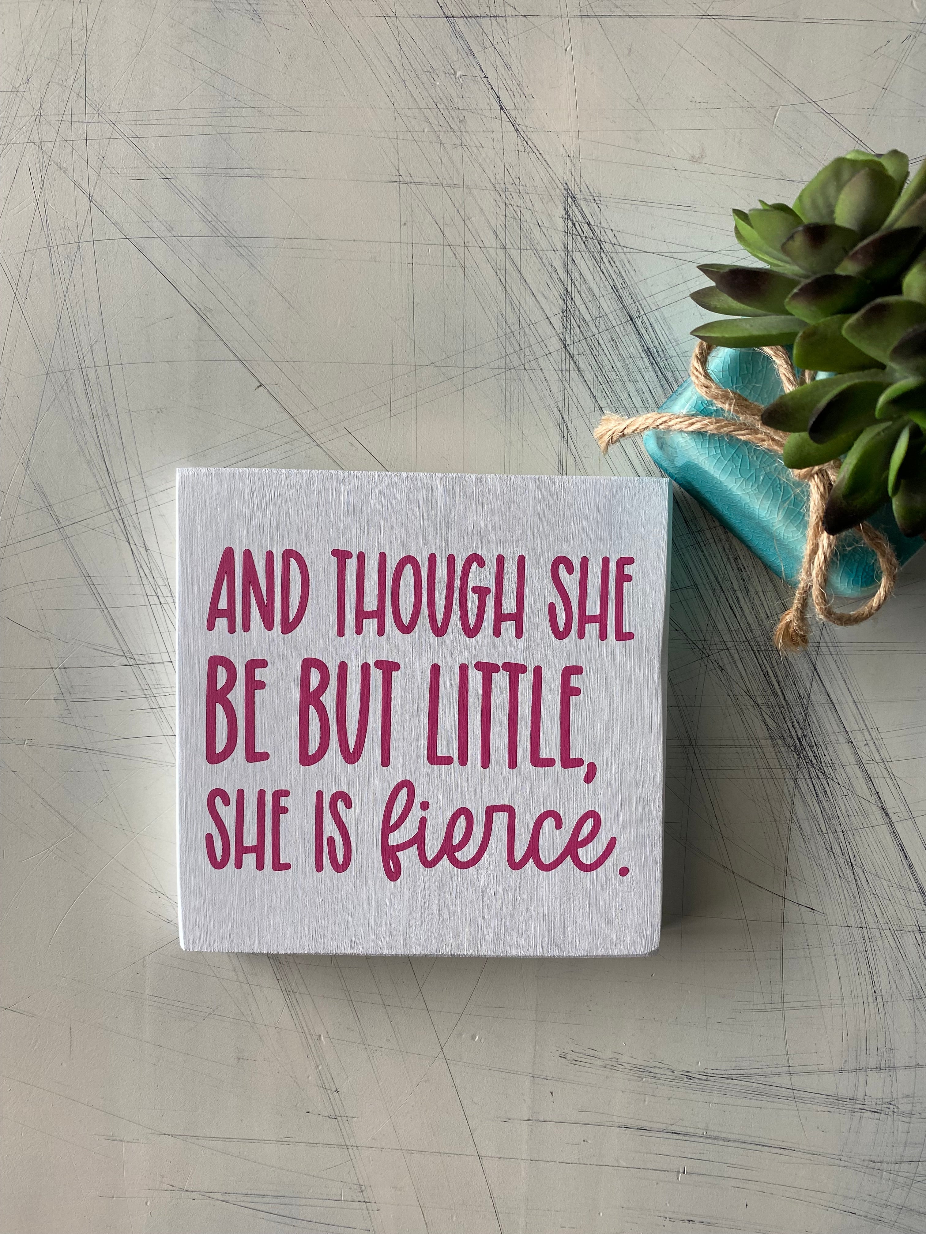 And though she be but little, she is fierce