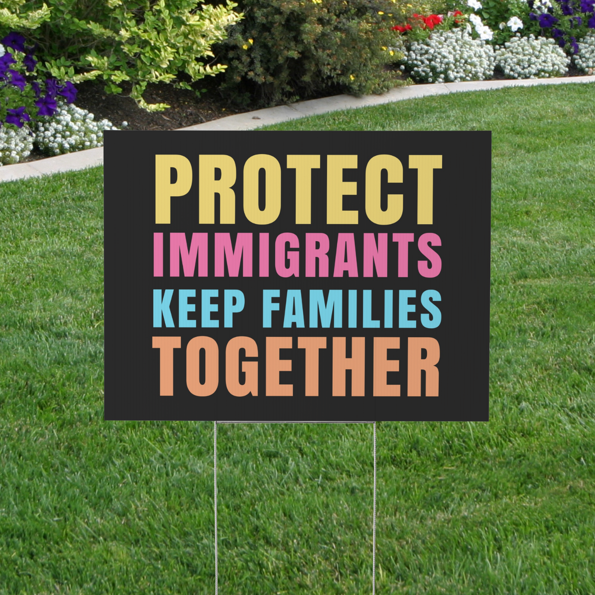 Immigrants Together. Sign Protect Immigrants Keep Families Together Yard Sign