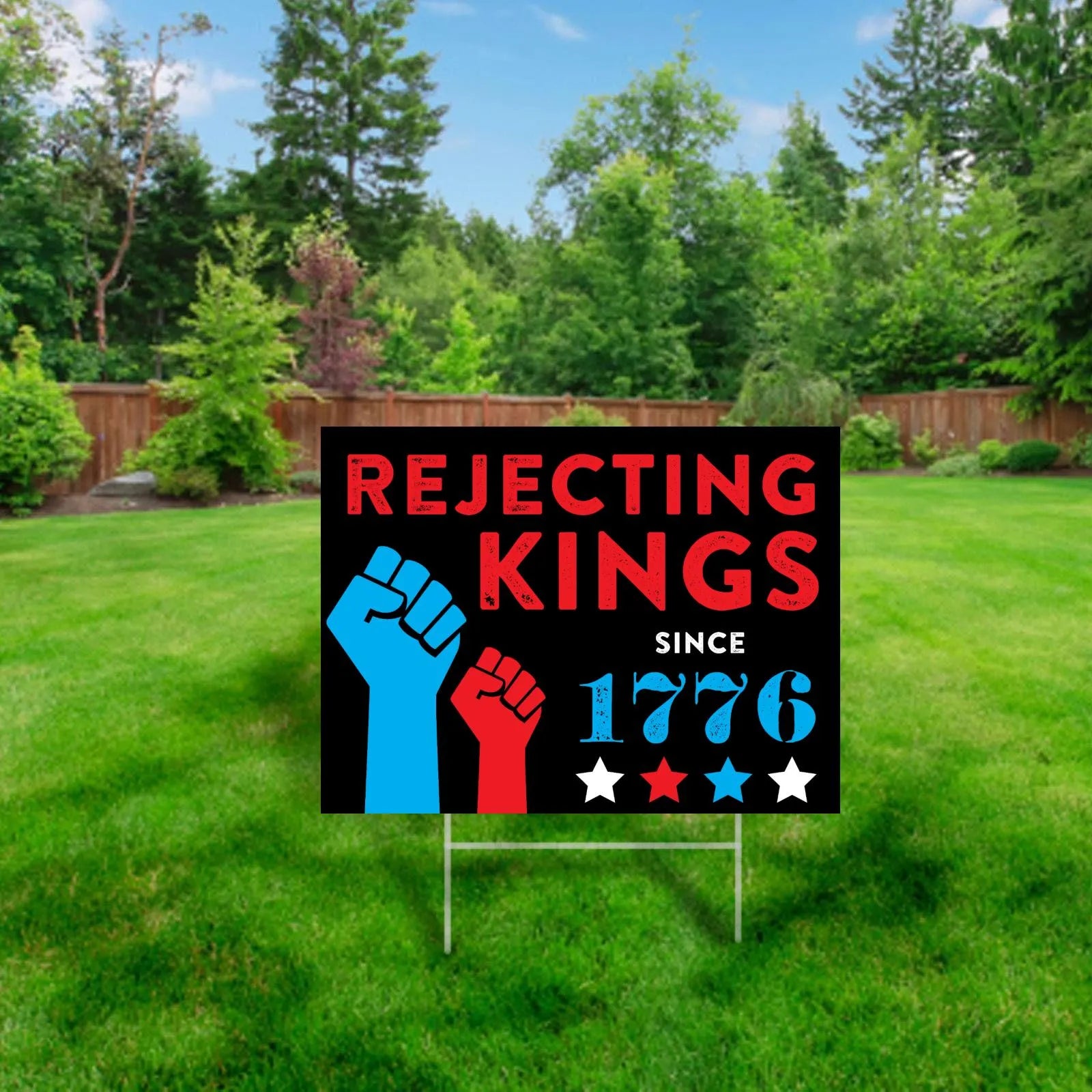 Rejecting Kings Since 1776 Yard Sign