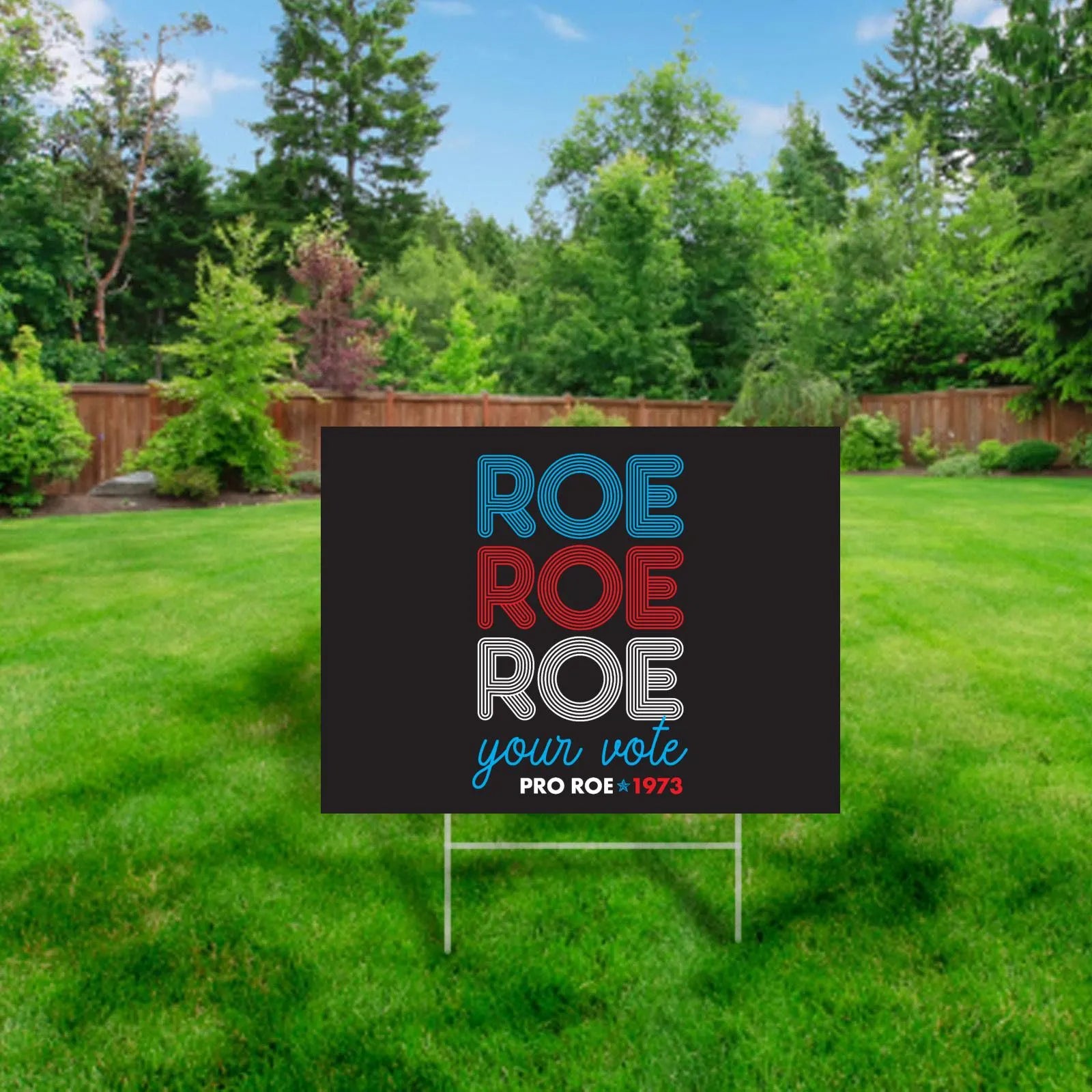 Roe Roe Roe Your Vote Yard Sign, Women's Rights