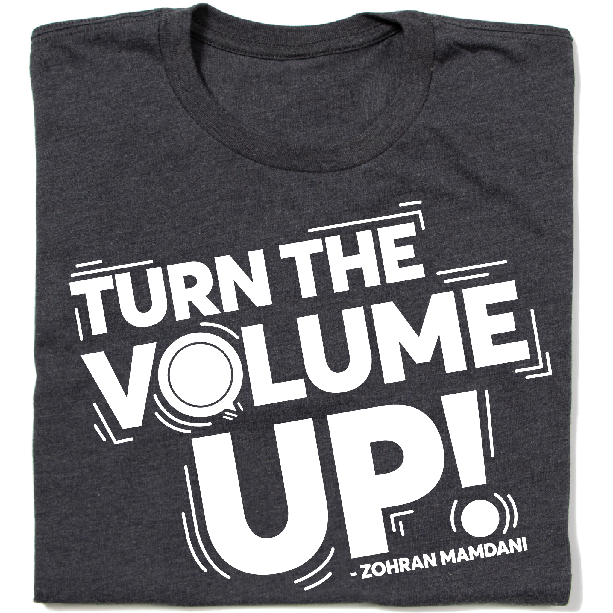 Turn The Volume Up! T-shirt