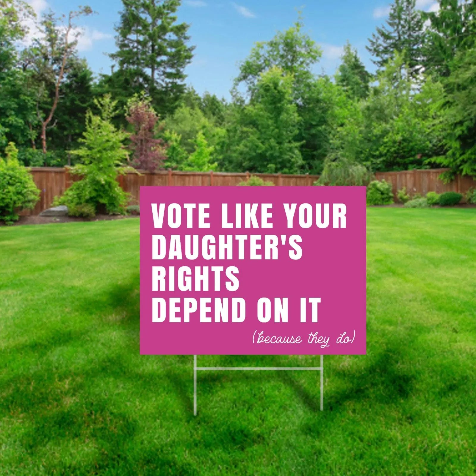 Vote Like Your Daughter's Rights Depend On It Yard Sign - PINK