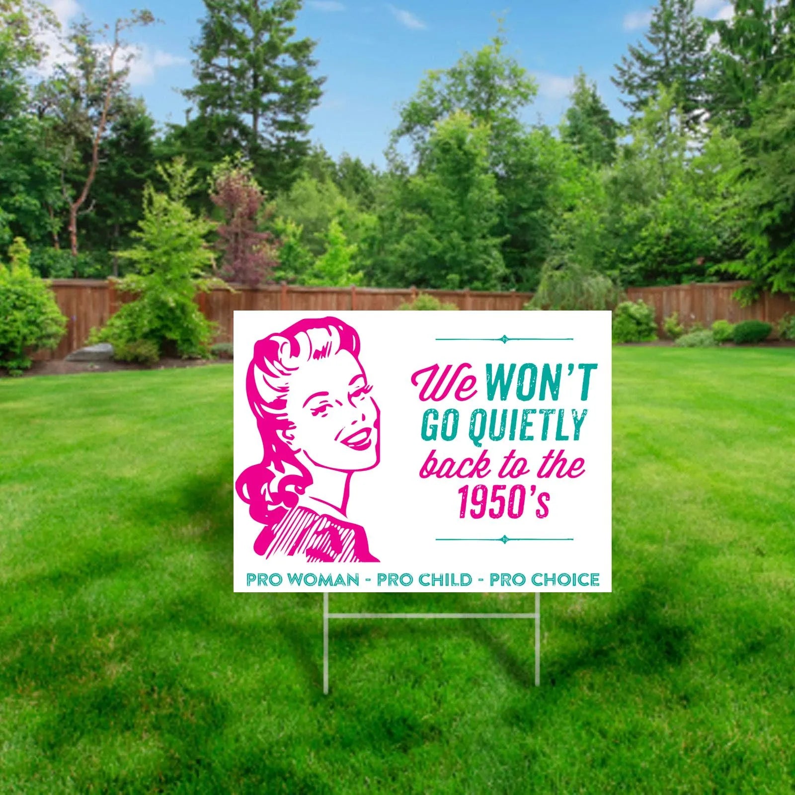 We Won't Go Quietly Back Yard Sign