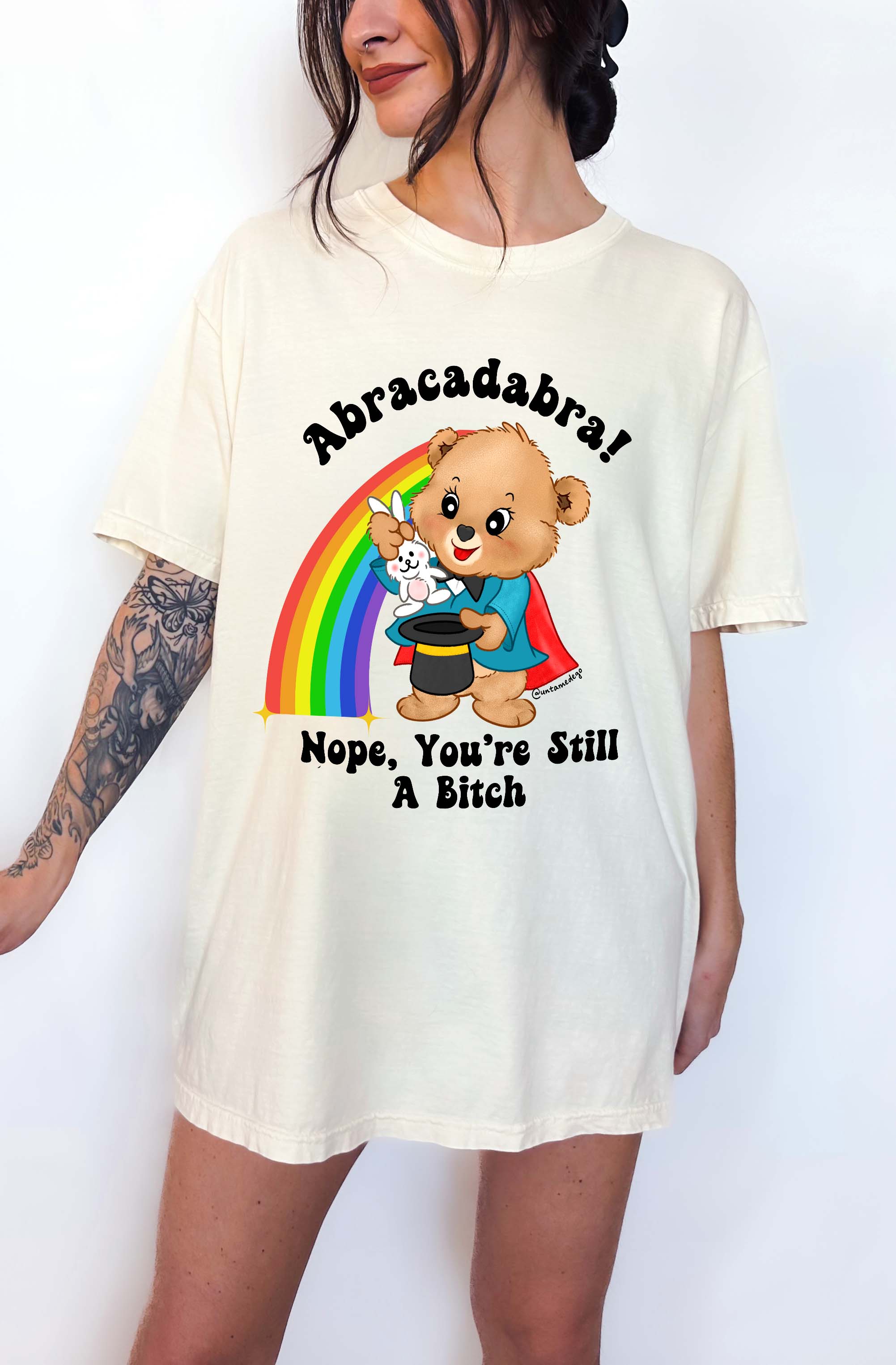 Abracadabra Nope You're Still A Bitch Tee