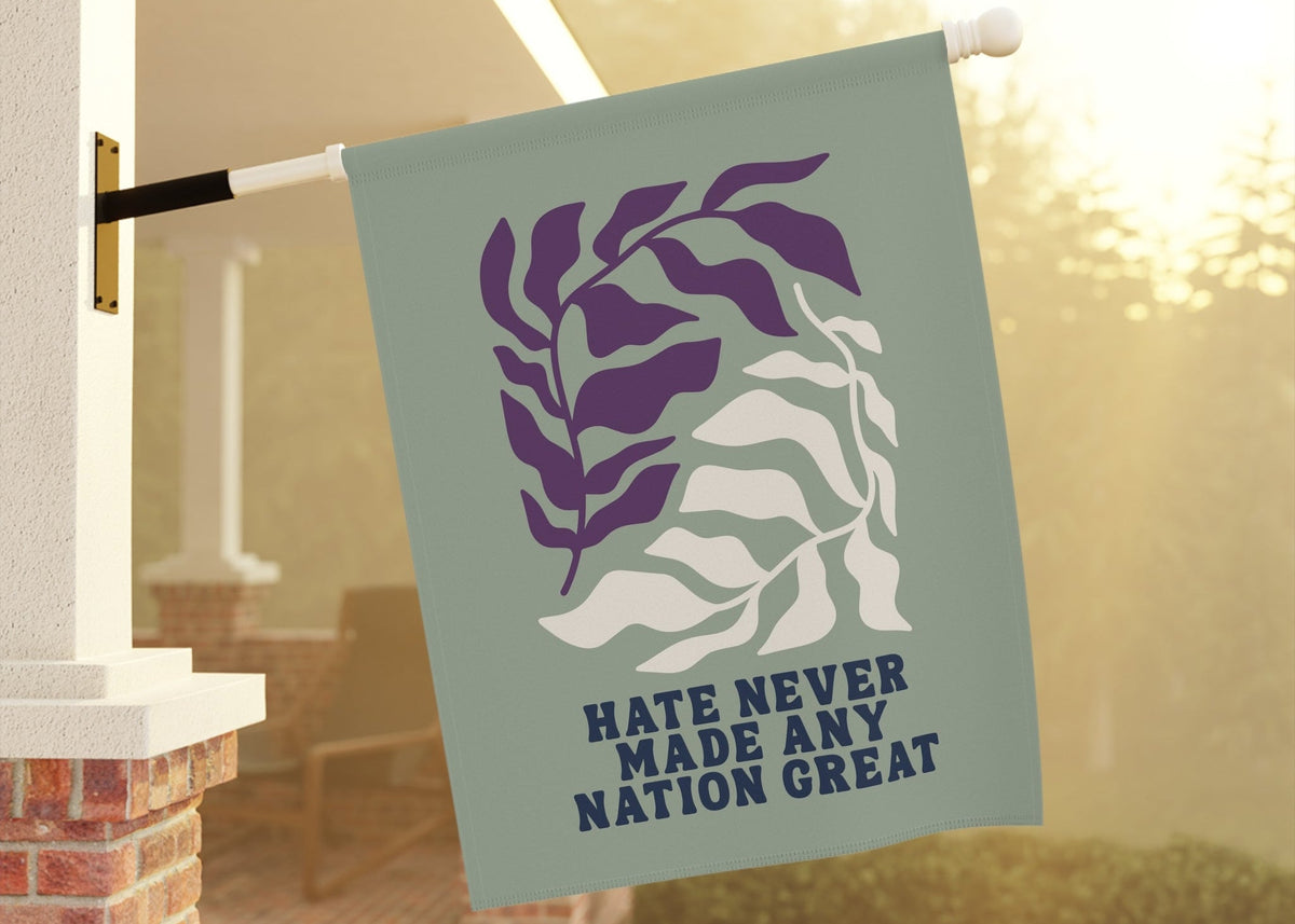 Hate Never Made Any Nation Great Flag