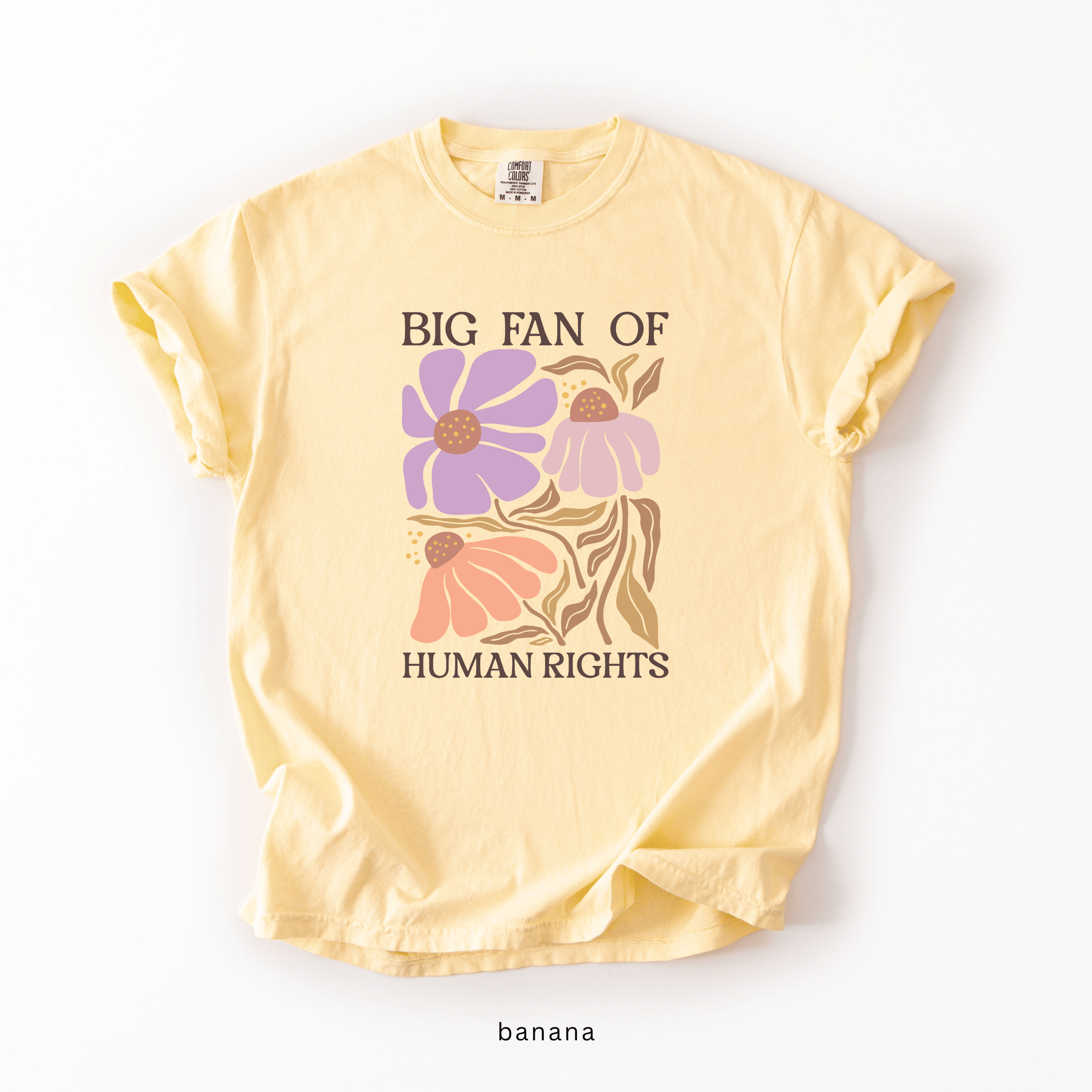 Big Fan of Human Rights T-Shirt | Floral Progressive Graphic Tee