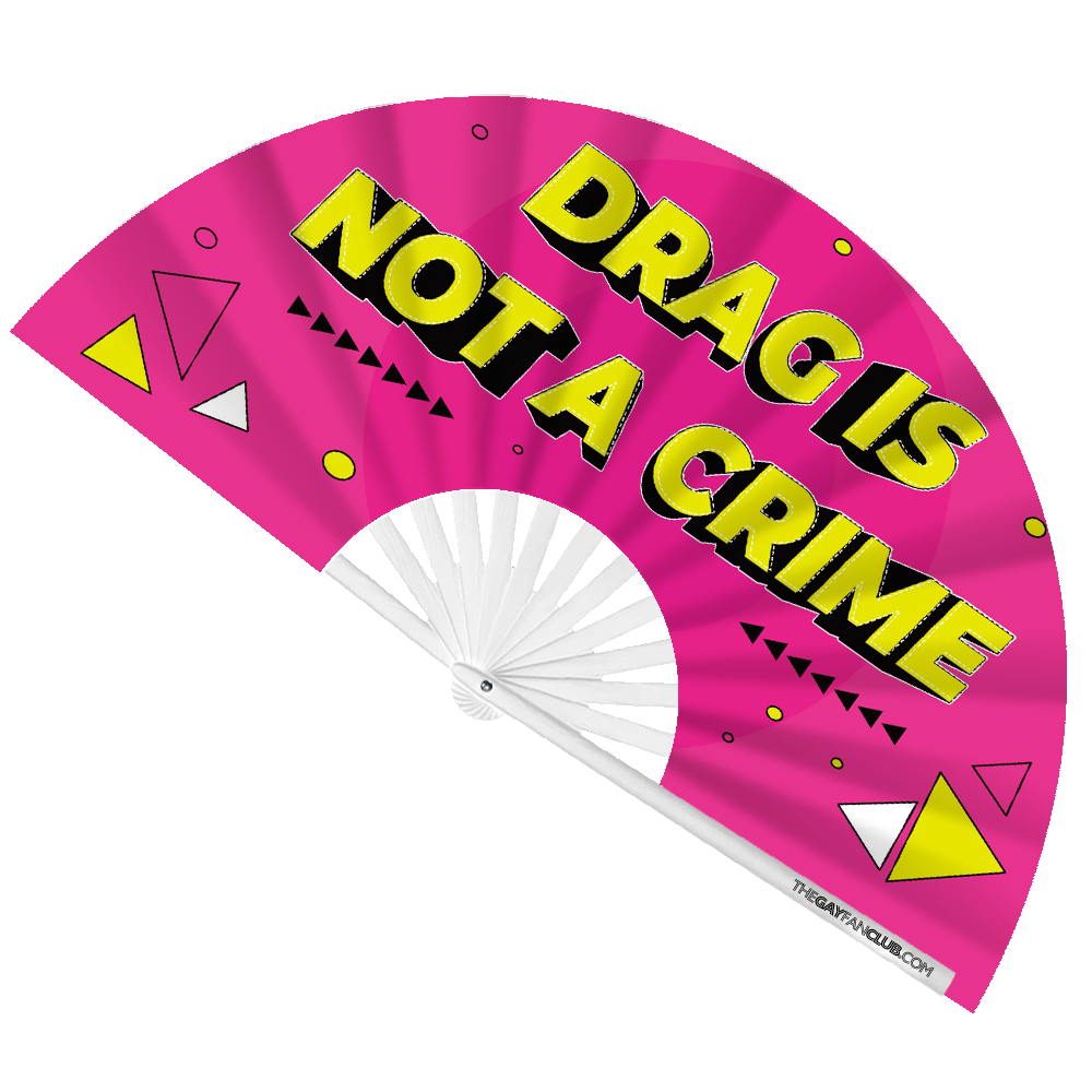 Drag Is Not A Crime Fan (UV)