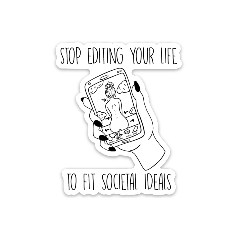Sticker Only For Edit Stop Editing Your Life Die Cut Sticker