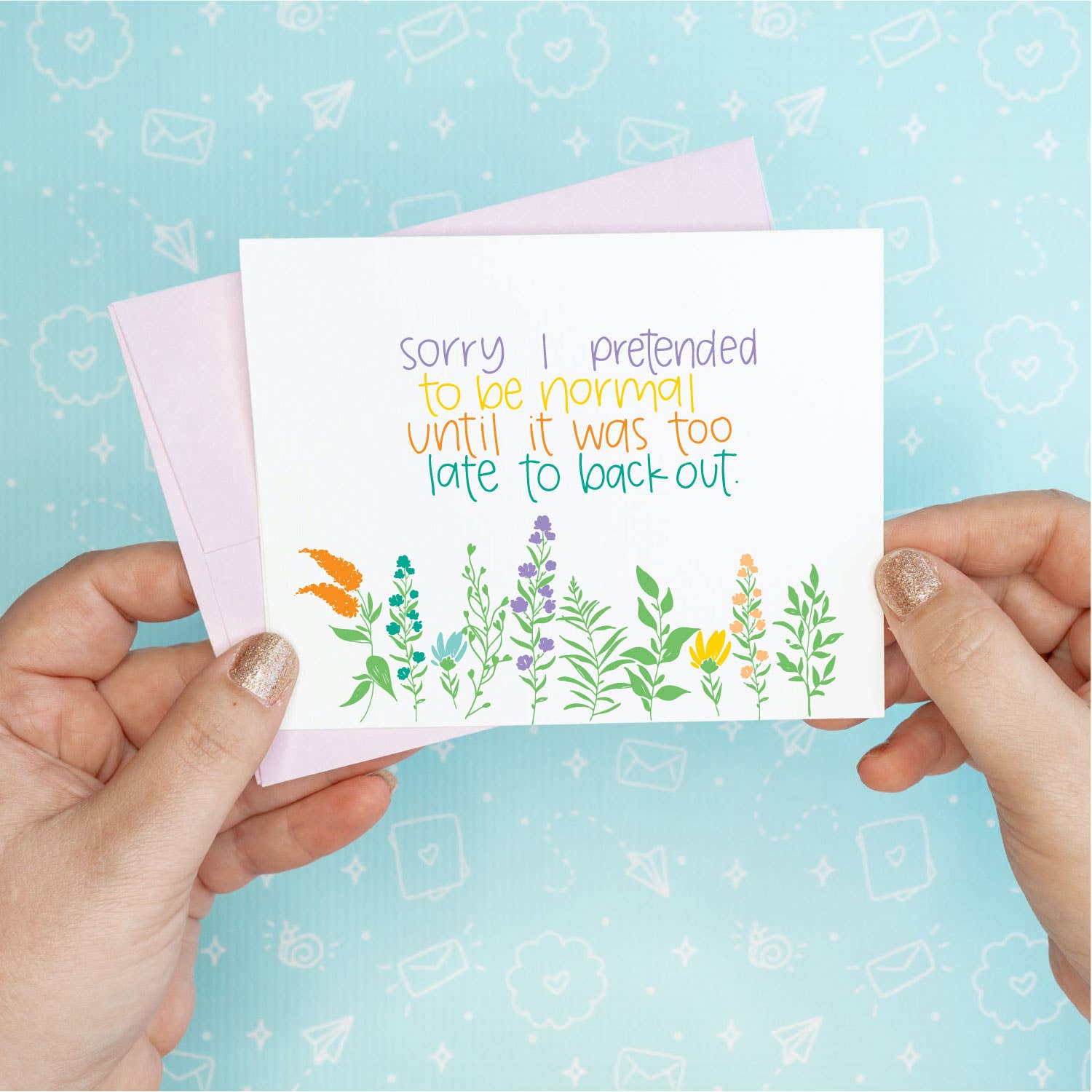 Pretended to be Normal Funny Love Greeting Card