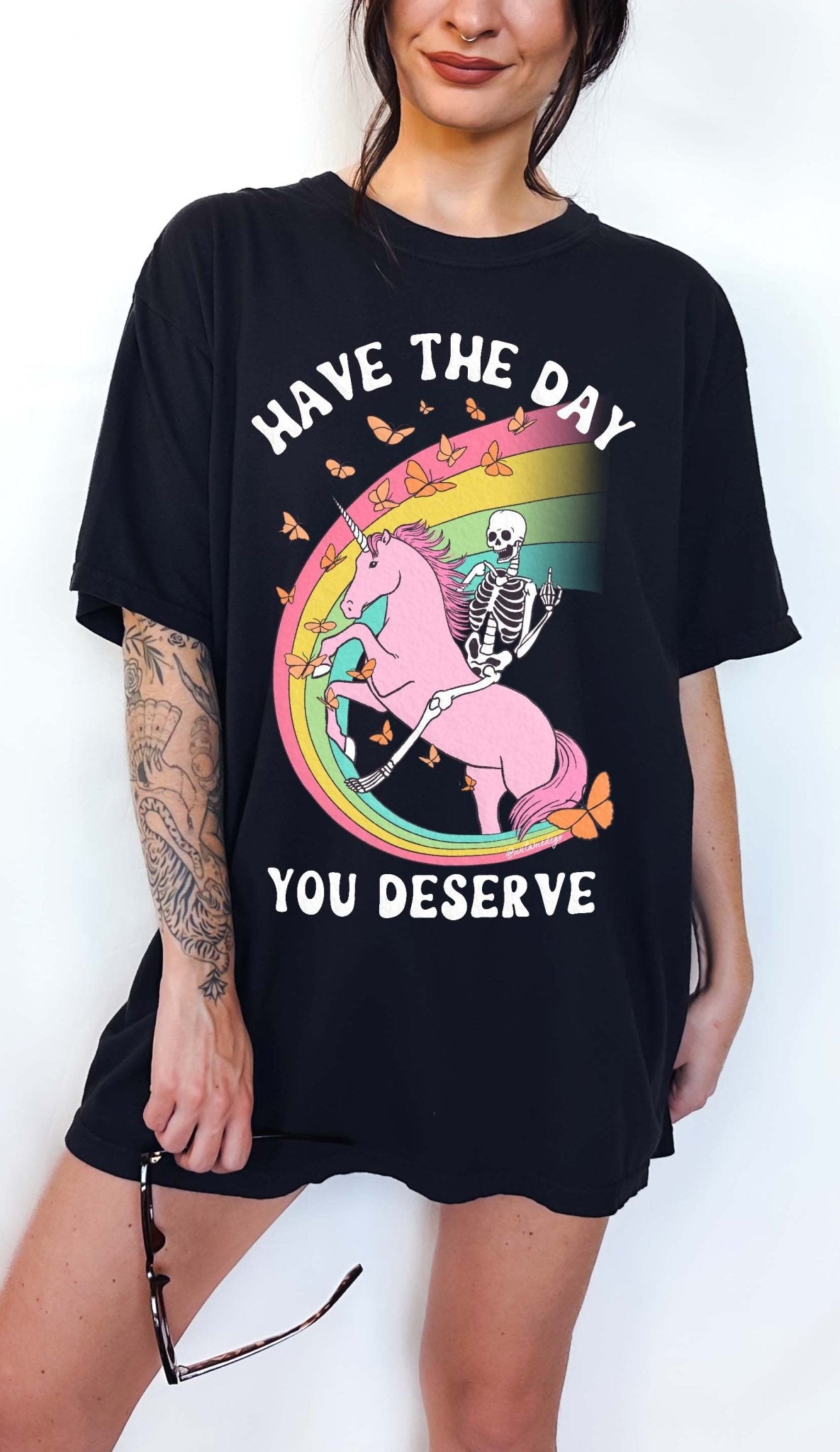 Have The Day You Deserve Tee